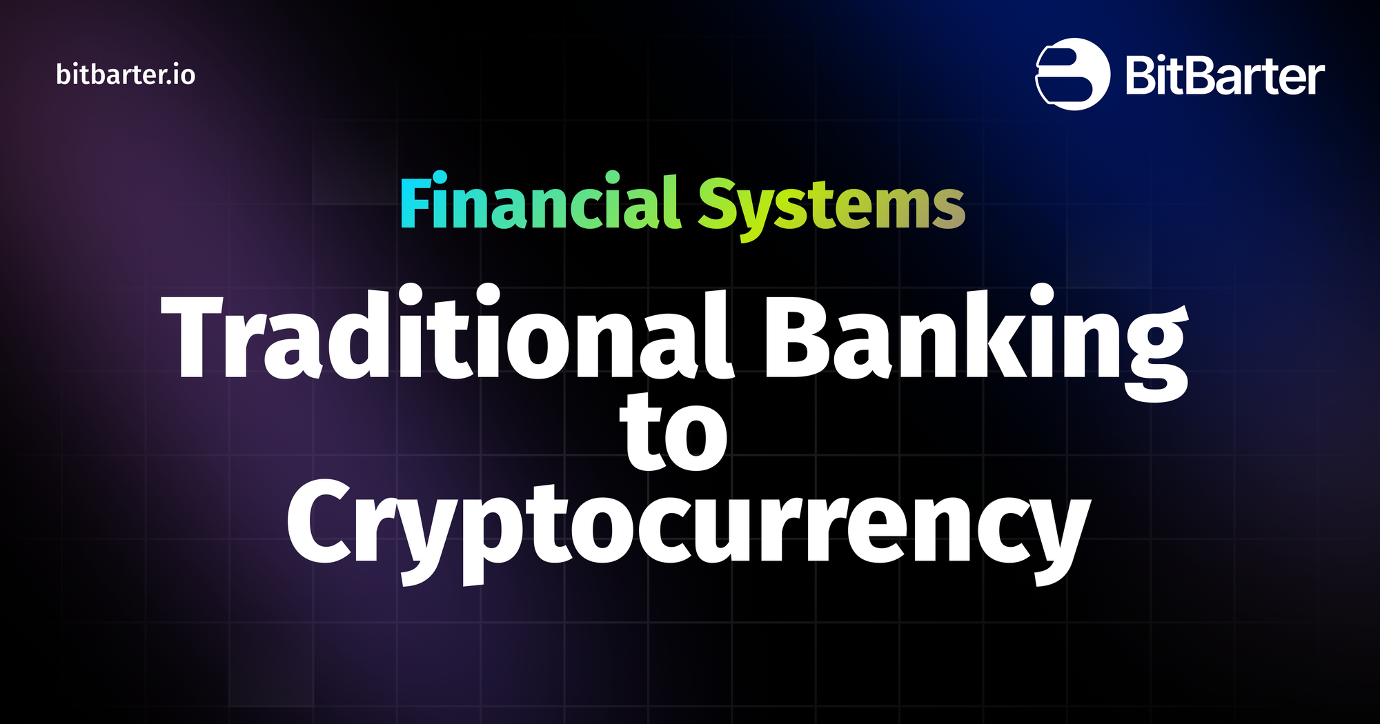 The Evolution of Financial Systems: From Traditional Banking to Cryptocurrency