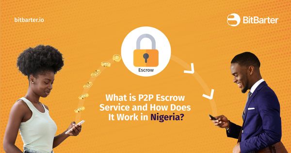 Securing Your Crypto Transactions in Nigeria: The hedge of P2P Escrow Services